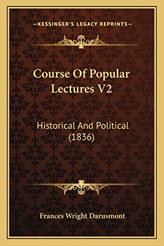 Immagine dell'editore per Course of Popular Lectures V2: Historical and Political (1836) venduto da THE SAINT BOOKSTORE