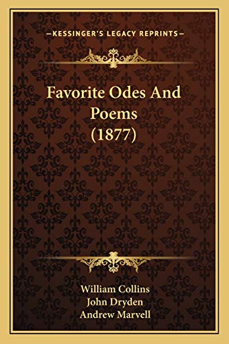 Favorite Odes And Poems (1877) (9781166431570) by Collins, William; Dryden, John; Marvell, Andrew