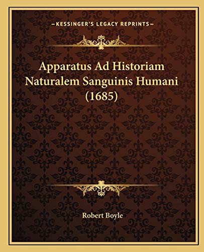 Stock image for Apparatus Ad Historiam Naturalem Sanguinis Humani (1685) for sale by THE SAINT BOOKSTORE