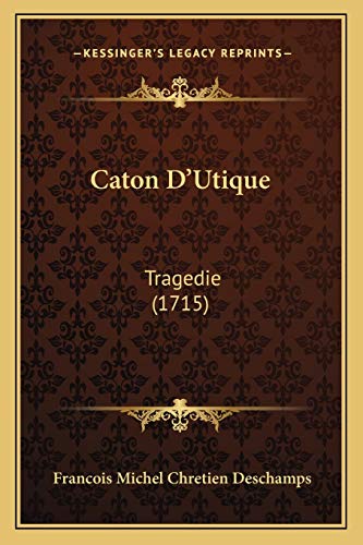 Stock image for Caton D'Utique: Tragedie (1715) for sale by THE SAINT BOOKSTORE