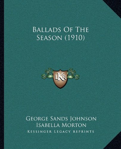 Imagen de archivo de Ballads of the Season (1910) a la venta por THE SAINT BOOKSTORE