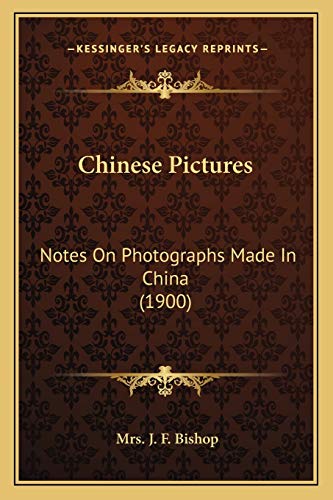 9781166439019: Chinese Pictures: Notes On Photographs Made In China (1900)