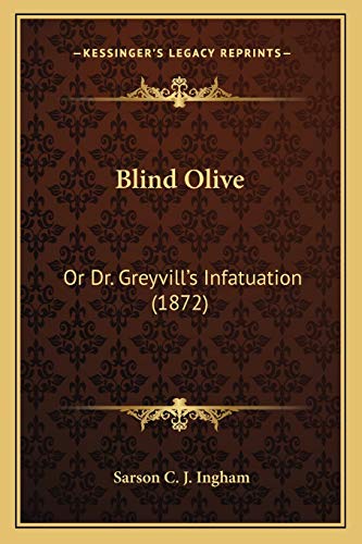 9781166441364: Blind Olive: Or Dr. Greyvill's Infatuation (1872)