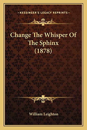 9781166442408: Change The Whisper Of The Sphinx (1878)