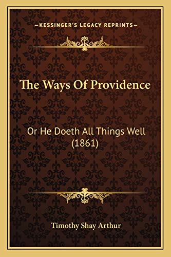 Stock image for The Ways Of Providence: Or He Doeth All Things Well (1861) for sale by HPB-Ruby