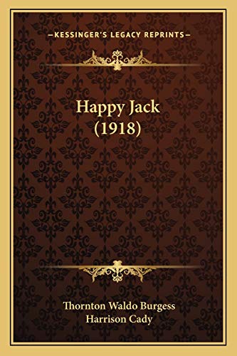 Happy Jack (1918) (9781166457006) by Burgess, Thornton Waldo; Cady, Harrison