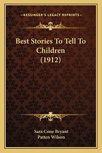 9781166457907: Best Stories To Tell To Children (1912)