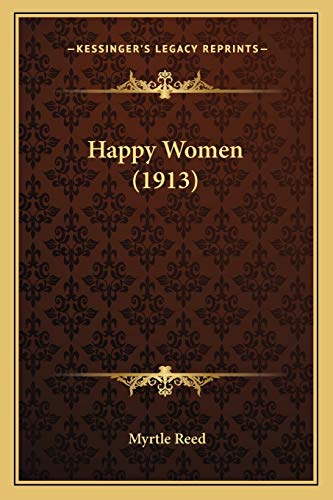 Happy Women (1913) (9781166458621) by Reed, Myrtle