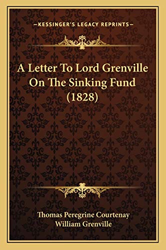 9781166459444: A Letter To Lord Grenville On The Sinking Fund (1828)