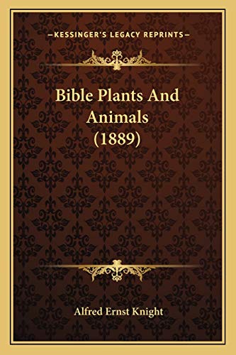 9781166464271: Bible Plants And Animals (1889)