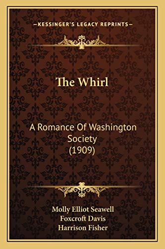 Stock image for The Whirl: A Romance Of Washington Society (1909) for sale by ALLBOOKS1