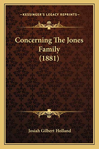 Concerning The Jones Family (1881) (9781166471422) by Holland, Josiah Gilbert
