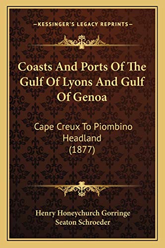 Stock image for Coasts And Ports Of The Gulf Of Lyons And Gulf Of Genoa: Cape Creux To Piombino Headland (1877) for sale by Lucky's Textbooks