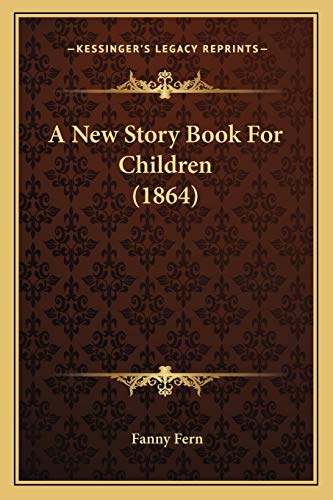 9781166472672: A New Story Book For Children (1864)