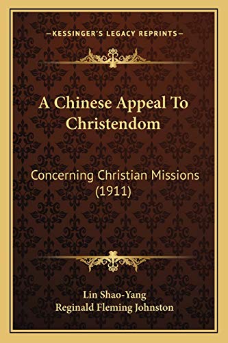 Stock image for A Chinese Appeal To Christendom: Concerning Christian Missions (1911) for sale by Lucky's Textbooks