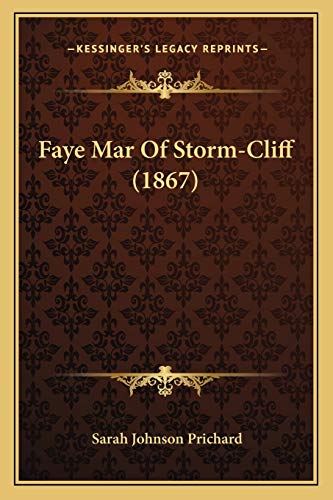 Faye Mar Of Storm-Cliff (1867) (9781166476472) by Prichard, Sarah Johnson