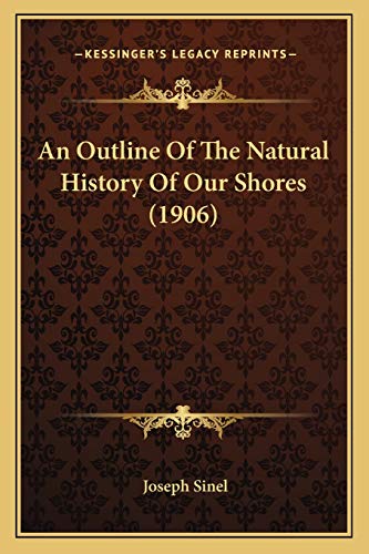 Stock image for An Outline Of The Natural History Of Our Shores (1906) for sale by ALLBOOKS1