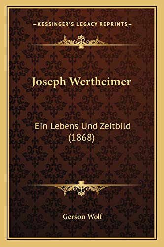 9781166479107: Joseph Wertheimer: Ein Lebens Und Zeitbild (1868)