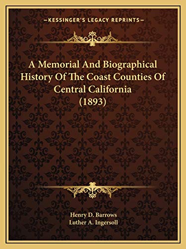 Beispielbild fr A Memorial and Biographical History of the Coast Counties of Central California (1893) zum Verkauf von THE SAINT BOOKSTORE