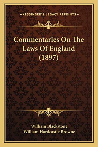 Commentaries On The Laws Of England (1897) (9781166493097) by Blackstone, William