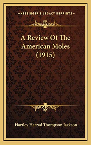 9781166493714: A Review Of The American Moles (1915)