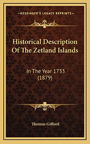 Historical Description Of The Zetland Islands: In The Year 1733 (1879) (9781166499396) by Gifford, Thomas