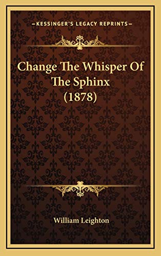 9781166501693: Change the Whisper of the Sphinx (1878)