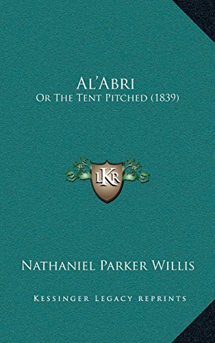 Al'abri: Or the Tent Pitched (1839) (9781166508883) by Nathaniel Parker Willis