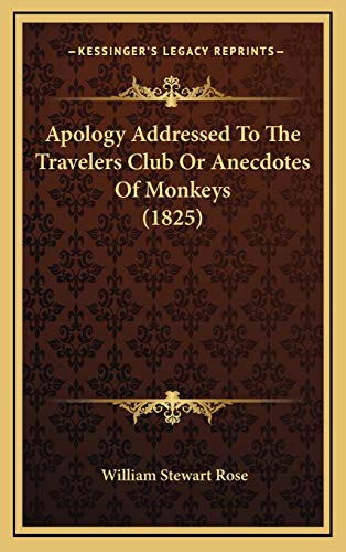 Beispielbild fr Apology Addressed to the Travelers Club or Anecdotes of Monkeys (1825) zum Verkauf von Reuseabook