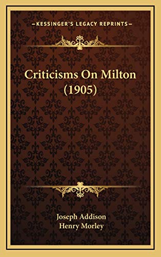Criticisms On Milton (1905) (9781166510411) by Addison, Joseph