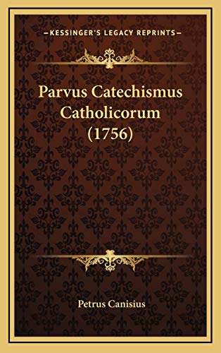 9781166510664: Parvus Catechismus Catholicorum (1756)