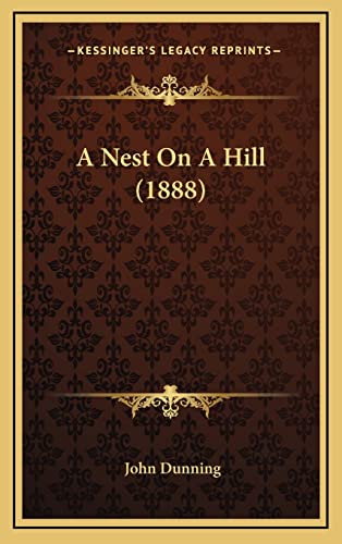 9781166516635: A Nest On A Hill (1888)