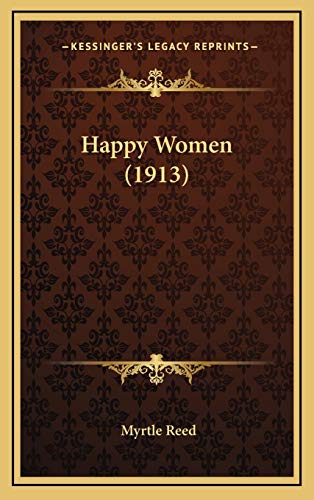 Happy Women (1913) (9781166516840) by Reed, Myrtle