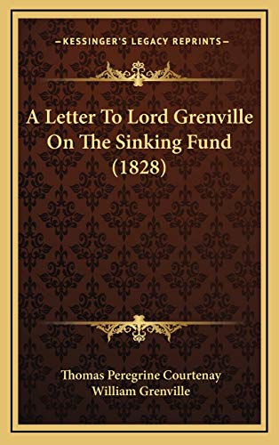 9781166517632: A Letter To Lord Grenville On The Sinking Fund (1828)