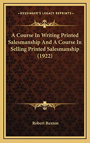 9781166522087: Course in Writing Printed Salesmanship and a Course in Selli
