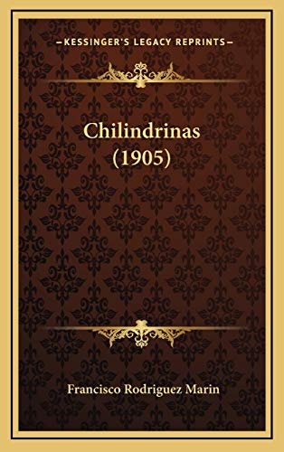 Chilindrinas (1905) (Spanish Edition) (9781166523220) by Marin, Francisco Rodriguez