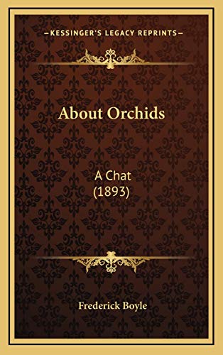 9781166523619: About Orchids: A Chat (1893)