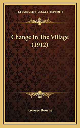 9781166529017: Change In The Village (1912)