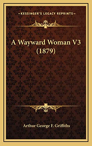 9781166529628: A Wayward Woman V3 (1879)