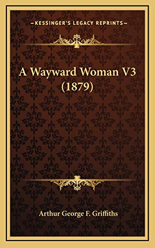 9781166529628: Wayward Woman V3 (1879)