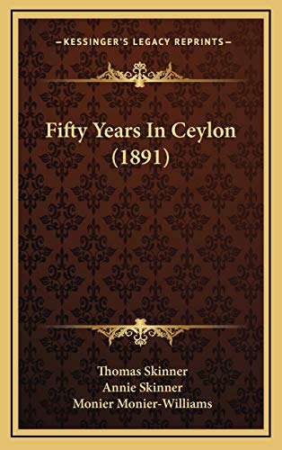 9781166532222: Fifty Years In Ceylon (1891)