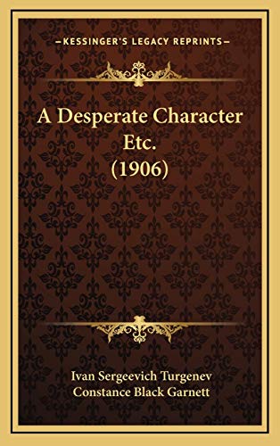 A Desperate Character Etc. (1906) (9781166532277) by Turgenev, Ivan Sergeevich