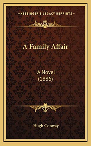 A Family Affair: A Novel (1886) (9781166534981) by Conway, Hugh