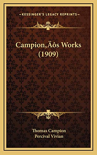 Campionâ€™s Works (1909) (9781166542283) by Campion, Thomas