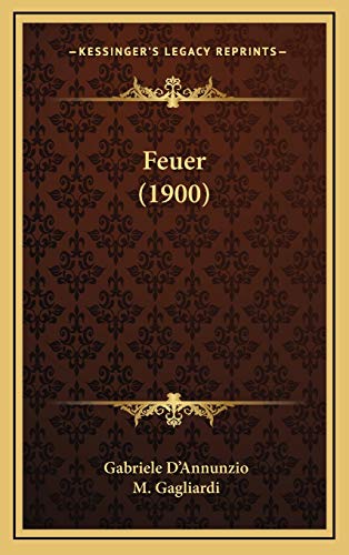 Feuer (1900) (German Edition) (9781166544195) by D'Annunzio, Gabriele