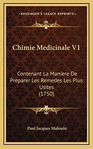 9781166545376: Chimie Medicinale V1: Contenant La Maniere De Preparer Les Remedes Les Plus Usites (1750)