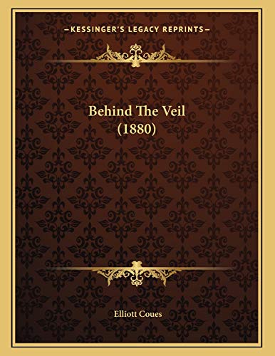 Behind The Veil (1880) (9781166548865) by Coues, Elliott