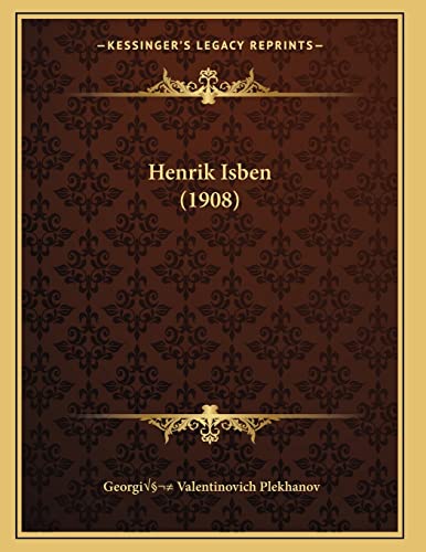 Henrik Isben (1908) (German Edition) (9781166558970) by Plekhanov, GeorgiÃ¤ Valentinovich