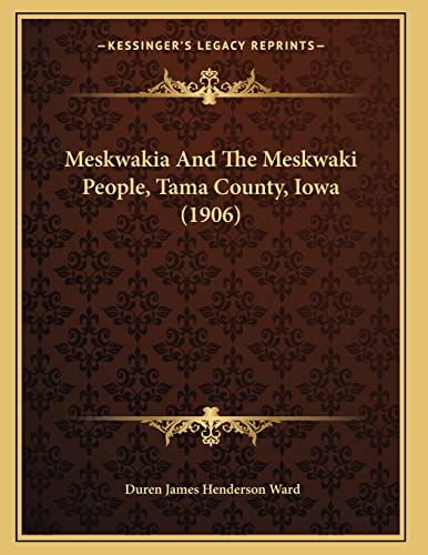 Imagen de archivo de Meskwakia And The Meskwaki People, Tama County, Iowa (1906) a la venta por THE SAINT BOOKSTORE
