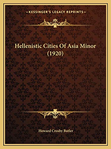 9781166563929: Hellenistic Cities Of Asia Minor (1920)